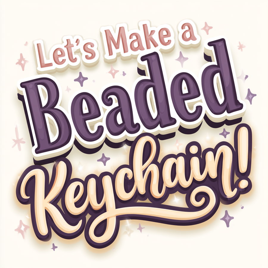 A clean, bold, layered text design with dynamic arrangement, featuring the phrases 'Let's Make a' in soft pink, 'Beaded' in large deep purple, and 'Keychain!' in warm cream with a purple outline, accented by small sparkle stars.